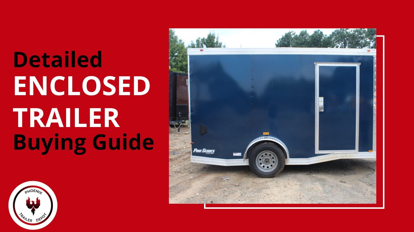 Detailed Enclosed Trailer Buying Guide: What You Must Know?
