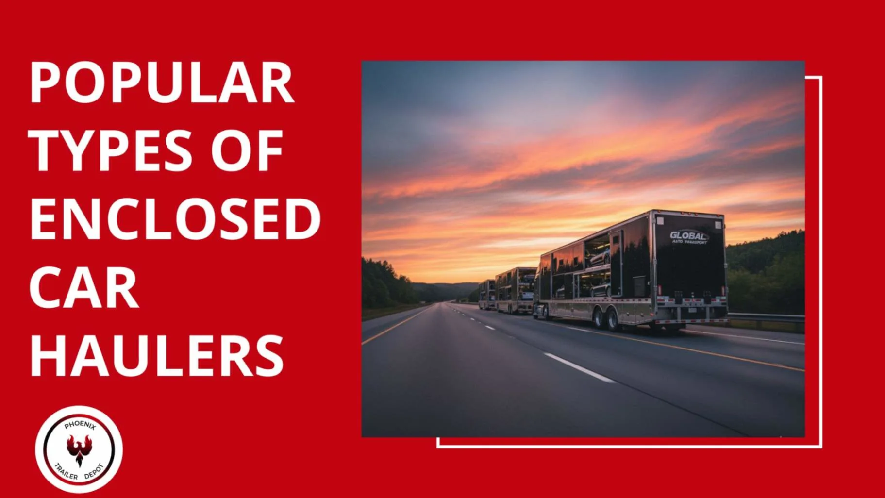 Enclosed Car Haulers: 5 Popular Types To Know