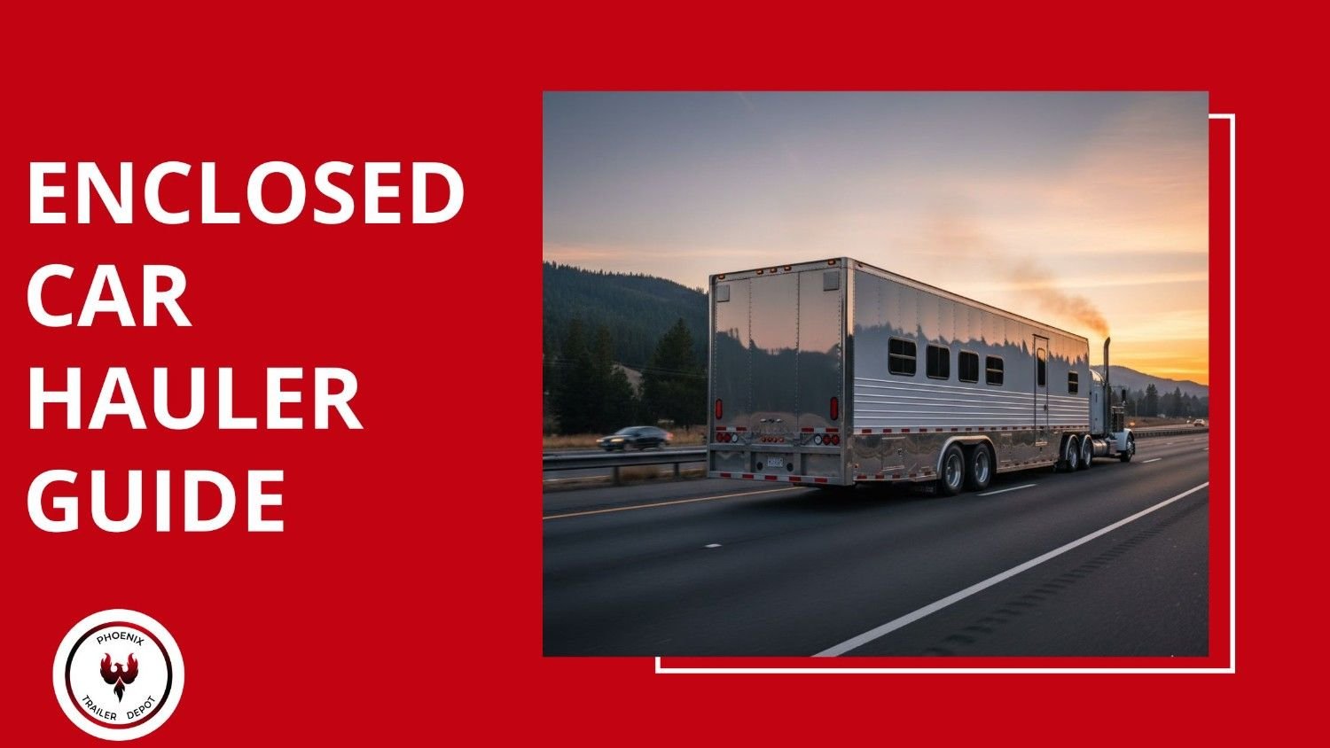 Enclosed Car Hauler Guide – Benefits, Types, and Uses