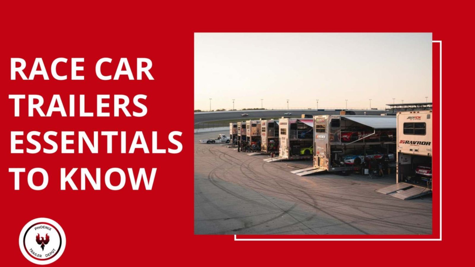 Race Car Trailers: Essential Features for Motorsports Teams
